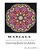 Mandala : Adult Coloring Book: Mandala Coloring book For Relax ,Coloring Book for Stress Relief,Abstract Coloring Designs (Volume 1) by Alizabeth J.