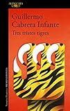 Tres tristes tigres / Three Trapped Tigers