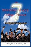 The 7 Winning Ways to College Success, Bennett, Dwayne, 1936937158