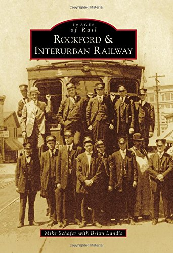 Download Rockford & Interurban Railway (Images of Rail)