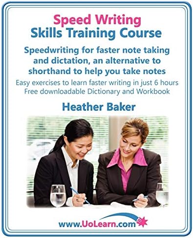 Speed Writing Skills Training Course: Speedwriting for Faster Note Taking and Dictation, an Alternative to Shorthand to Help You Take Notes