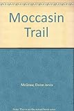 Front cover for the book Moccasin Trail by Eloise Jarvis McGraw