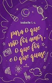 Livro para o que foi amor, o que não foi e o que quase