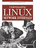 Understanding Linux Network Internals: Guided Tour to Networking on Linux