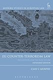 Image de EU Counter-Terrorism Law: Pre-Emption and the Rule of Law (Expanded Edition) (Modern Studies in European Law)