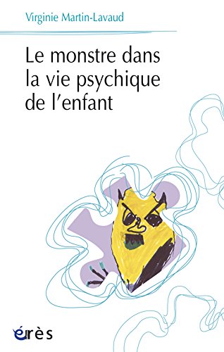 Le  monstre dans la vie psychique de l'enfant