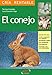 El conejo: Selección de las razas, Elección y preparación de la instalación, alimentación y cuidados, cría y reproducción, comercialización, prevención y cura de las enfermedades (Spanish Edition) by Tarcisia Colombo, Luca Giovanni Zago
