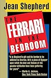 The Ferrari in the Bedroom by Jean Shepherd