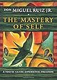 The Mastery of Self: A Toltec Guide to Personal Freedom