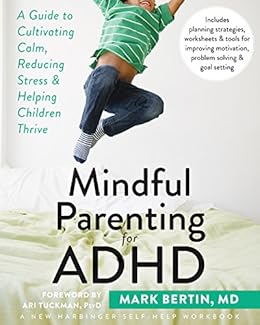 Mindful Parenting for ADHD: A Guide to Cultivating Calm, Reducing Stress, and Helping Children Thrive (A New Harbinger Self-Help Workbook)  - Popular Autism Related Book