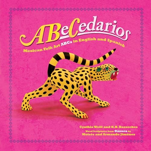 Abecedarios/ Alphabets: Mexican Folk Art, Abcs in Spanish and