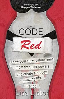 Code Red: Know Your Flow, Unlock Your Monthly Super Powers ...