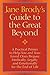 Jane Brody's Guide to the Great Beyond: A Practical Primer to Help You and Your Loved Ones Prepare Medically, Legally, and Emotionally for the End of Life - Book by Jane Brody
