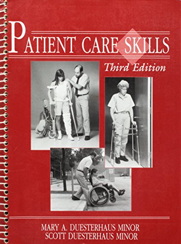 Patient Care Skills, by Scott Duesterhaus Minor, Mary A. Duesterhaus Minor Patient Care Skills, by Scott Duesterhaus Minor, Mary A. Duesterhaus Minor