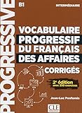 Vocabulaire progressif du français des affaires intermédiaire B1 : Corrigés by 