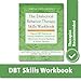 The Dialectical Behavior Therapy Skills Workbook: Practical DBT Exercises for Learning Mindfulness, Interpersonal Effectiveness, Emotion Regulation, ... (A New Harbinger Self-Help Workbook) by Matthew McKay PhD, Jeffrey C. Wood PsyD