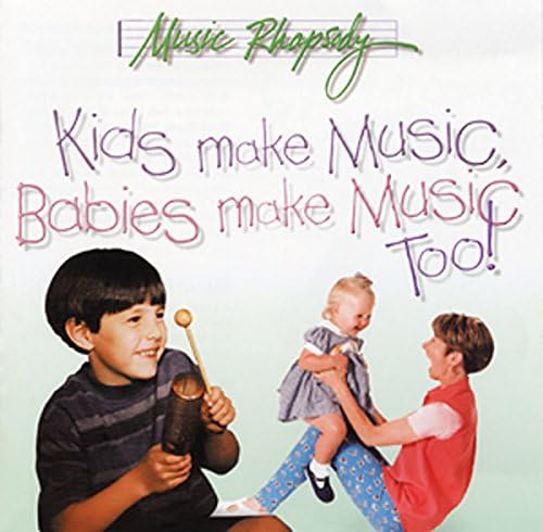 Kids Make Music, Babies Make Music Too! (Music Rhapsody) Audio CD – Audiobook, May 1, 1999