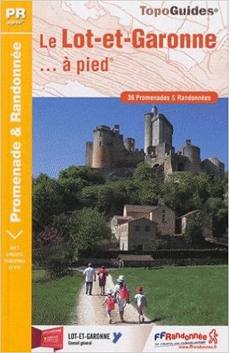Amazonfr Le Lot Et Garonne à Pied 36 Promenades - 