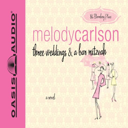 Three Weddings and a Bar Mitzvah by Melody Carlson