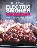 Electric Smoker Cookbook: Electric Smoker Recipes, Tips, and Techniques to Smoke Meat Like a Pitmast Electric Smoker Cookbook: Electric Smoker Recipes, Tips, and Techniques to Smoke Meat Like a Pitmast
