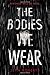 The Bodies We Wear