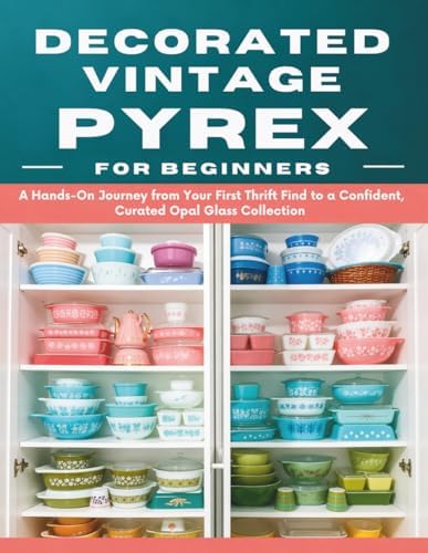 Discover Pyrex Price Guide: A Beginner's Guide To Learn Everything