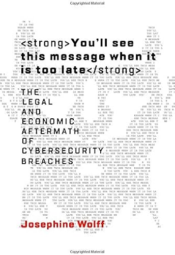 Download You'll See This Message When It Is Too Late: The Legal and Economic Aftermath of Cybersecurity Breaches PDF