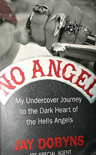 No Angel: My Undercover Journey to the Heart of the Hells Angels
