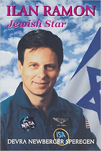 Ilan Ramon: Jewish Star, by Devra Newberger Speregen Ilan Ramon: Jewish Star, by Devra Newberger Speregen