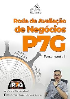 Livro RODA DE AVALIAÇÃO DE NEGÓCIOS P7G: FERRAMENTA QUE FAZ UM DIAGNÓSTICO DE COMO ESTÁ SUA VIDA EMPREENDEDORA E SEU NEGÓCIO (EMPREENDEDOR 7.0)