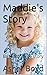 Maddie's Story: Based on true story
