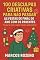 Livro 100 Desculpas Criativas Para Não Passar as Festas de Final de Ano com os Parentes: Porque às vezes o espírito natalino pede distância (SERIE DE HUMOR IDEIAS E DESCULPAS CRIATIVAS)