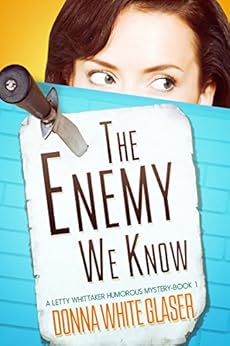 The Enemy We Know: Suspense with a Dash of Humor (A Letty Whittaker 12 Step Mystery) by [Glaser, Donna White ]