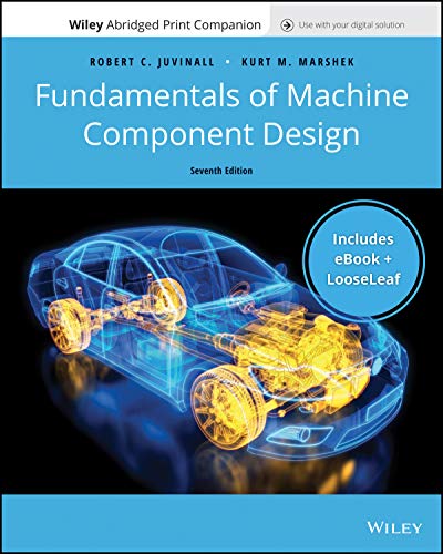 Fundamentals of Machine Component Design, 7e Enhanced eText with Abridged Print Companion