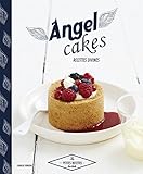 Angel cakes: Recettes divines by
