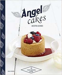 Angel Cakes Recettes Divines Cuisine Ferreira Coralie Amazon Es Libros