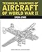 Aircraft Anatomy of World War II / Technical Drawings of Aircraft of World War II: 1939-1945
