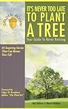 Image de It's Never Too Late to Plant a Tree: Your Guide to Never Retiring