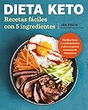 Dieta Keto: Recetas fáciles con 5 ingredientes / The Easy 5-Ingredient Ketogenic Diet Cookbook (Spanish Edition) by Jen Fisch