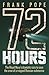 72 Hours by Frank Pope