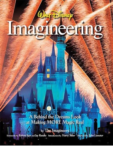 Walt Disney Imagineering: A Behind the Dreams Look at Making the