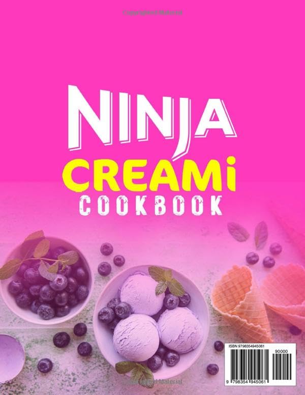 Ninja CREAMi Cookbook: 1500-Day Simple Cool Ninja CREAMi Recipes for Beginners and Advanced Users, With Ice Creams, Ice Cream Mix-Ins, Shakes, Sorbets, Smoothies, and More