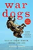 War Dogs: Tales of Canine Heroism, History, and Love by