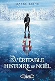 La véritable histoire de Noël (French Edition) by 