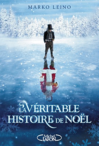 La véritable histoire de Noël (French Edition) by Marko Leino