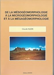 De la mésogéomorphologie à la microgéomorphologie et à la mégagéomorphologie