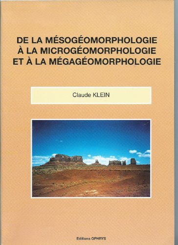 De la mésogéomorphologie à la microgéomorphologie et à la mégagéomorphologie