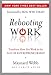 Rebooting Work: Transform How You Work in the Age of Entrepreneurship - Book by Maynard Webb