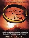 REAL MIDDLE EARTH by Brian Bates