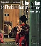 L'invention de l'habitation moderne: Paris, 1880-1914 (French Edition) by